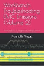 Workbench Troubleshooting EMC Emissions (Volume 2): Simple Techniques for Radiated and Conducted Emissions Troubleshooti