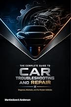 The Complete Guide to Car Troubleshooting and Repair: Diagnose, Maintain, and Fix Modern Vehicles (English Edition)