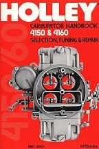 Holley Carburetor Handbook, Models 4150 & 4160: Selection, Tuning & Repair