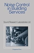 Noise Control in Building Services: Sound Research Laboratories Ltd (English Edition)
