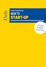 How to Start-up: Ein Leitfaden für Start-ups samt Beispielen aus der Praxis