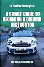 A SMART GUIDE TO BECOMING A DRIVING INSTRUCTOR: YOU DON’T KNOW, BUT NOW YOU DO