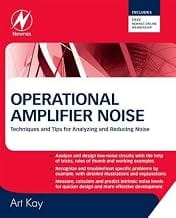 Operational Amplifier Noise: Techniques and Tips for Analyzing and Reducing Noise by Art Kay (2012-02-23)